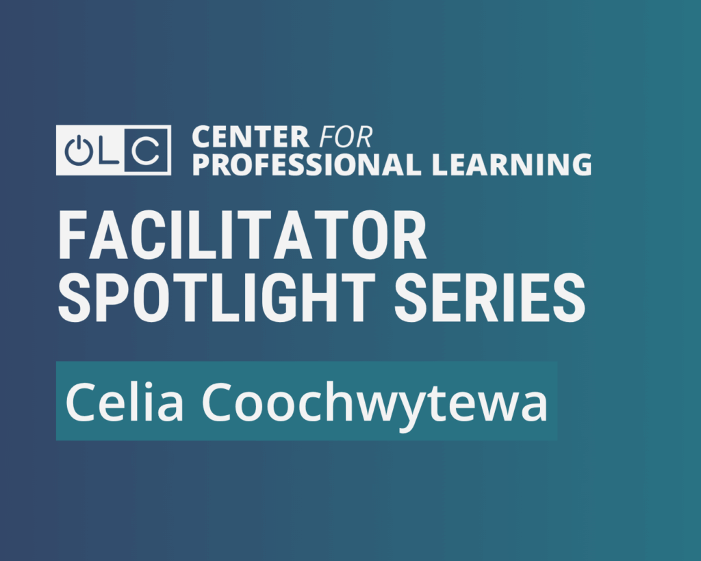 Blog post cover reading "OLC Center for Professional Learning Facilitator Spotlight Series: Celia Coochwytewa"